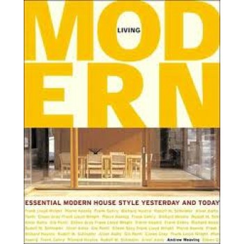 Living Modern: Bringing Modernism Home by Andrew Weaving, Lisa Freedman 